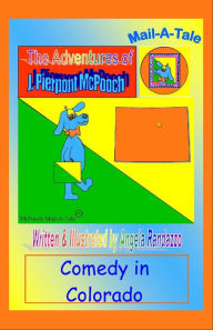 Title: Colorado/McPooch Mail-A-Tale:Comedy in Colorado, Author: Angela Randazzo