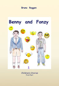 Title: Benny and Fonzy, Children's Stories, First Part., Author: Bruno Roggen