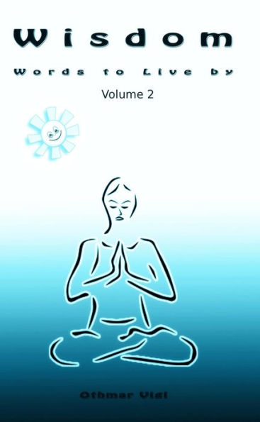 Wisdom: Words to Live by, Volume 2 (Words of Wisdom, #2)