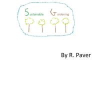 Title: Sustainable Gardening, Author: R Pav