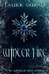 Title: Winter Fire (Book I of the Winter Fire Series), Author: Laurie Dubay