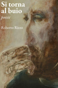 Title: Si torna al buio, Author: Roberto Rizzo