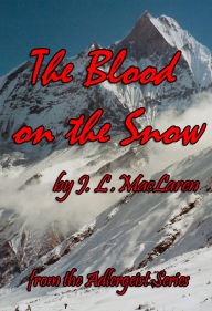 Title: The Blood on the Snow, Author: J.L. MacLaren