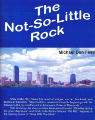 Title: The Not-So-Little Rock, Author: Michael Don Fess