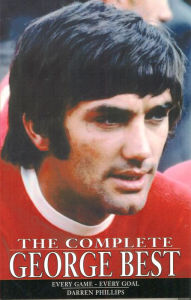 Title: The Complete George Best, Author: Darren Phillips