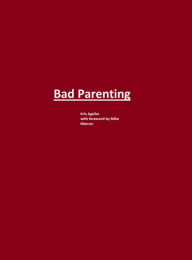Title: Bad Parenting, Author: Kris Aguilar