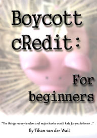 Title: Boycott cRedit: for beginners, Author: Tihan van der Walt