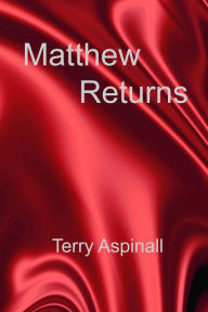 Title: Matthew Returns, Author: Terry Aspinall