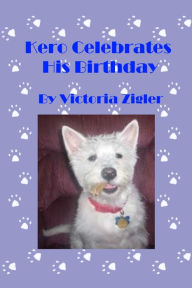 Title: Kero Celebrates His Birthday, Author: Victoria Zigler