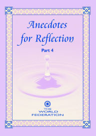 Title: Anecdotes for Reflection- Part 4, Author: The World Federation