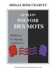 Title: Le Plein Pouvoir des Mots, Author: Shelle Rose Charvet