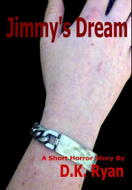 Title: Jimmy's Dream, Author: D.K. Ryan