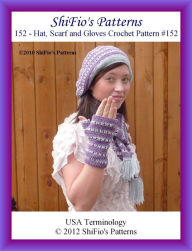 Title: 152- Hat, Scarf and Gloves Crochet Patterns #152, Author: ShiFio's Patterns