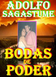 Title: Bodas de Poder, Author: Adolfo Sagastume