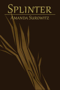 Title: Splinter, Author: Amanda Surowitz