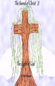 Title: The Sword of Christ II-The Light of God, Author: HM Weimar