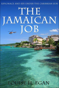 Title: The Jamaican Job, Author: Louise. H Egan