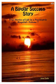 Title: A Bipolar Success Story, Author: Jane Dode