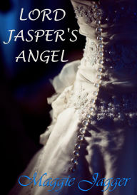 Title: Lord Jasper's Angel, Author: Maggie Jagger