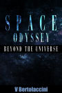 Space Odyssey: Beyond the Universe