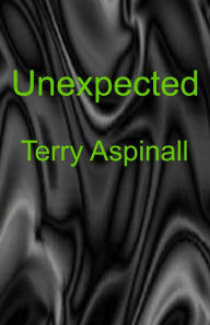 Title: Unexpected, Author: Terry Aspinall