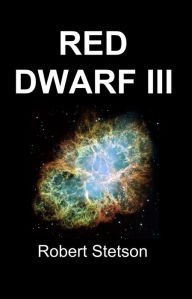 Title: Red Dwarf III, Author: Robert Stetson