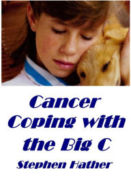 Title: Cancer: Coping with the Big C, Author: Stephen Hather