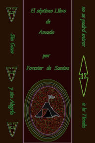 Title: El Septimo Libro de Amado, Author: Forester de Santos