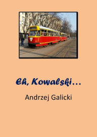 Title: Eh, Kowalski... Mystery short story, Author: Andrzej Galicki