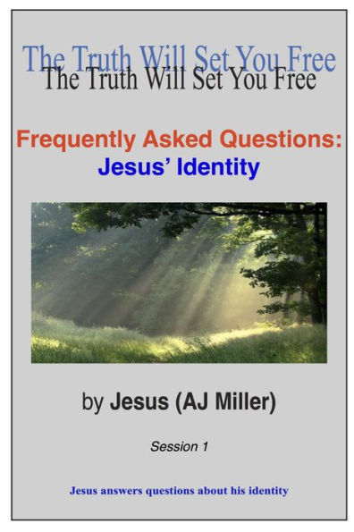 Frequently Asked Questions: Jesus' Identity Session 1