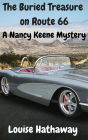 The Buried Treasure on Route 66: A Nancy Keene Mystery