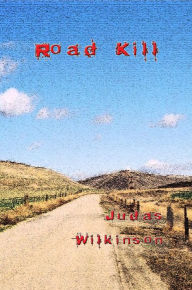 Title: Road Kill, Author: Judas Wilkinson