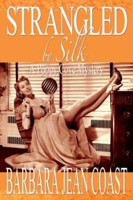 Title: Strangled by Silk, Author: Barbara Jean Coast