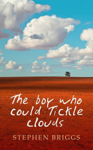 Title: The Boy Who Could Tickle Clouds, Author: Stephen Briggs