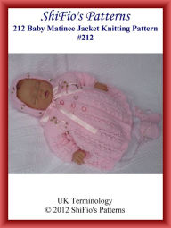 Title: 212- Diane Baby Matinee Jacket Knitting Patterns #212, Author: ShiFio's Patterns