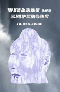 Title: Wizards and Emperors, Author: John Hosh