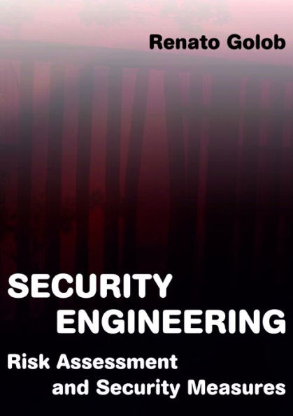 Security Engineering; Risk Assessment and Security Measures