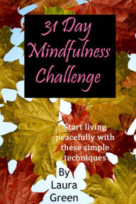 Title: 31 Day Mindfulness Challenge, Author: Laura Green
