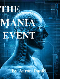 Title: The Mania Event, Author: Aaron Daniel