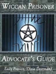 Title: Pagan Prisoner Advocate's Guide, Author: Dixie Deerman
