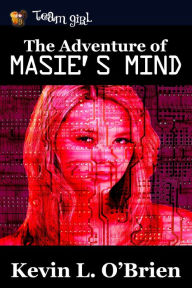 Title: The Adventure of Masie's Mind, Author: Kevin L. O'Brien