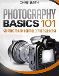 Title: Photography Basics 101, Author: Chris Smith