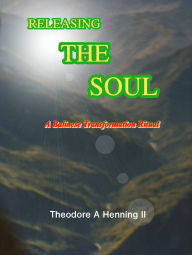 Title: Releasing The Soul: A Balinese Transformation Ritual, Author: Theodore A Henning II