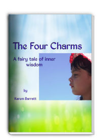 Title: The Four Charms -a fairy tale of inner wisdom, Author: Karem Barratt