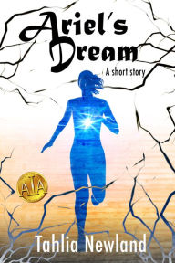 Title: Ariel's Dream: A Short Story, Author: Tahlia Newland