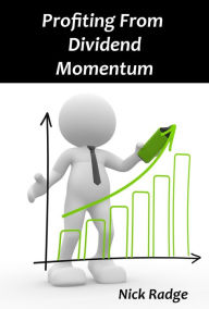 Title: Profiting from Dividend Momentum, Author: Nick Radge