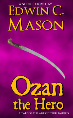 Ozan the Hero (Tales of the Age of Four Empires)