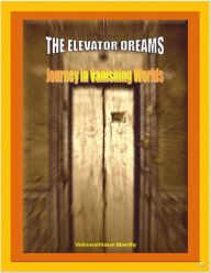 Title: The Elevator Dreams, Author: Vishnuvarthanan Moorthy