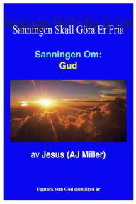 Title: Sanningen Om: Gud, Author: Jesus (AJ Miller)