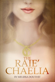 Title: The Raie'Chaelia, Author: Melissa Douthit